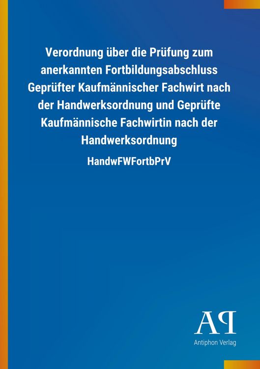 Produktbild: Verordnung &uuml;ber die Pr&uuml;fung zum anerkannten Fortbildungsabsc
