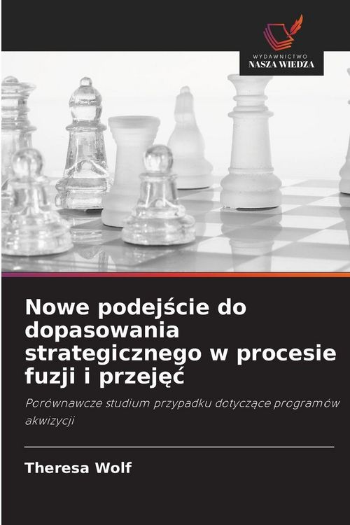 Produktbild: Nowe podej&iquest;cie do dopasowania strategicznego w procesie fuzji i przej&iquest;&iquest;