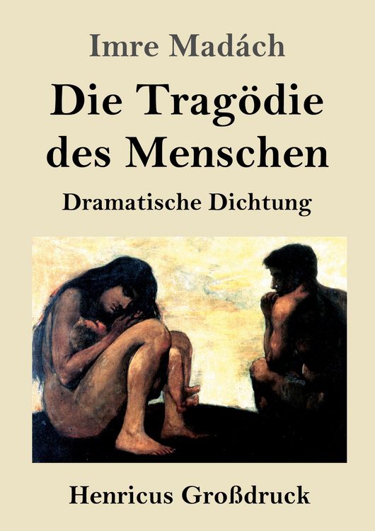 Produktbild: Die Trag&ouml;die des Menschen (Gro&szlig;druck)