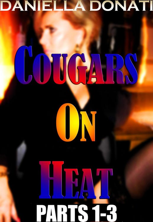 Produktbild: Cougars On Heat - Parts 1-3: Midnight Ride, A Close Shave, Tommy's 18th