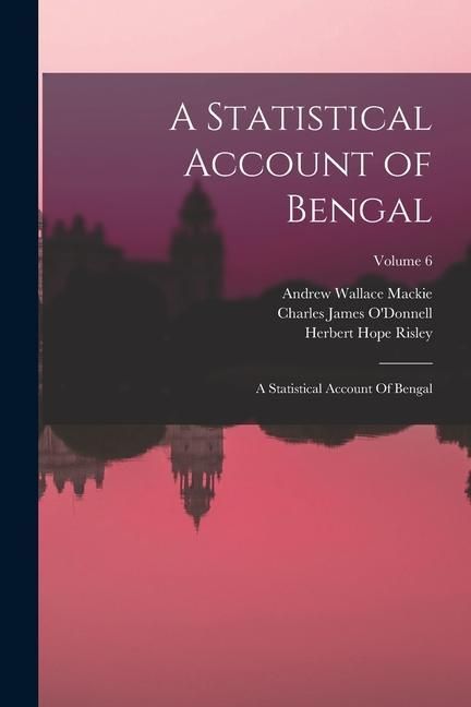 Produktbild: A Statistical Account of Bengal: A Statistical Account Of Bengal; Volume 6