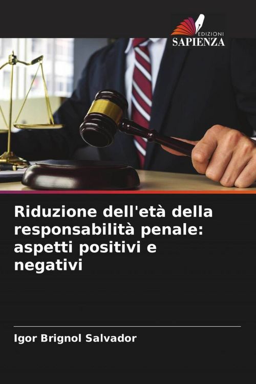 Produktbild: Riduzione dell'et&agrave; della responsabilit&agrave; penale: aspetti positivi e negativi