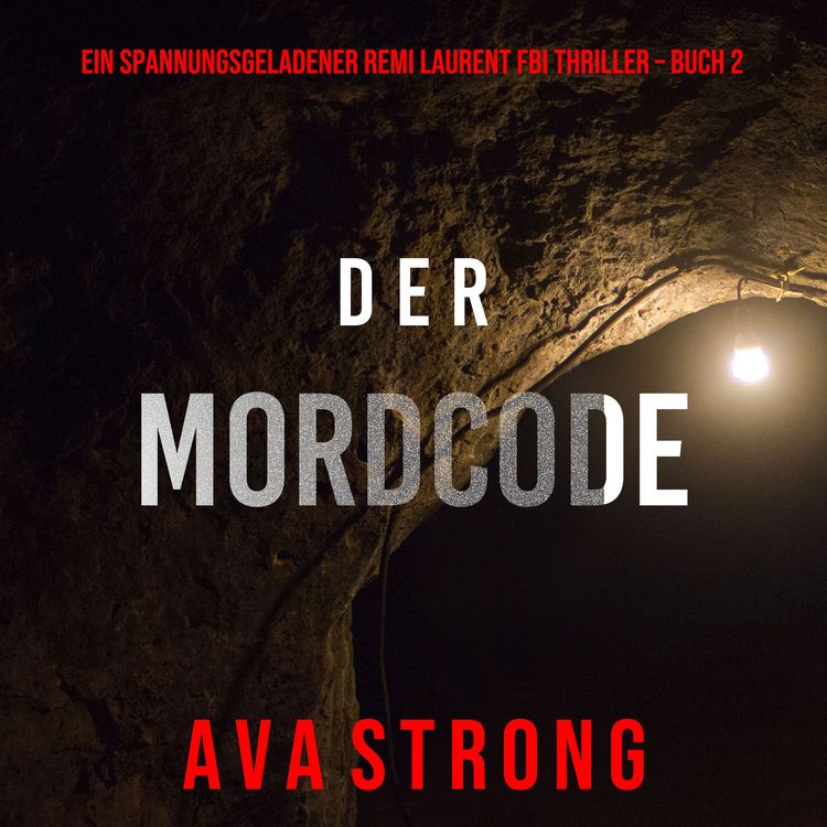 Produktbild: Der Mordcode (Ein spannungsgeladener Remi Laurent FBI Thriller &ndash; Buch 2)