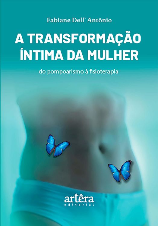 Produktbild: A Transforma&ccedil;&atilde;o &Iacute;ntima da Mulher: Do Pompoarismo &agrave; Fisioterapia