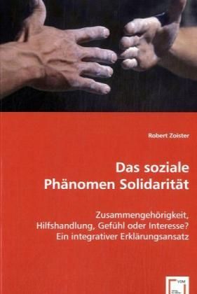Produktbild: Zoister, R: Das soziale Ph&auml;nomen Solidarit&auml;t