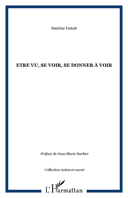Produktbild: Etre vu, se voir, se donner &agrave; voir