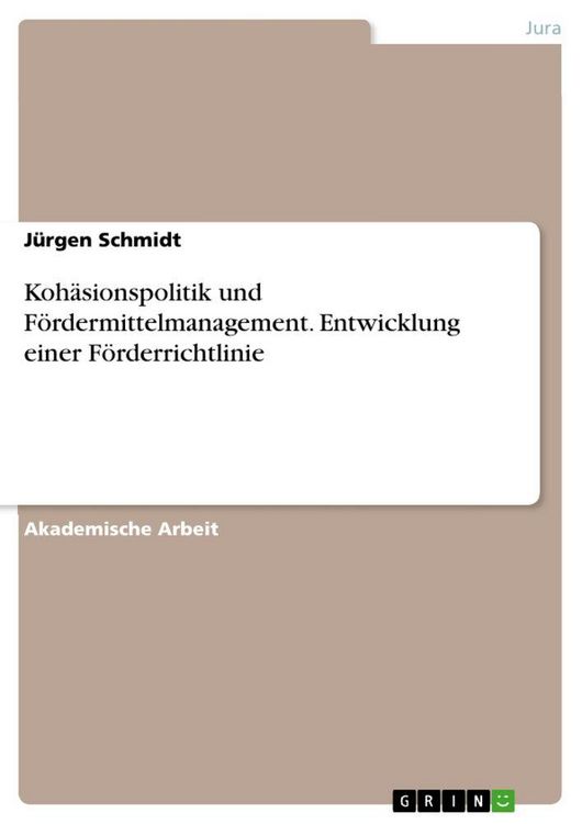 Produktbild: Koh&auml;sionspolitik und F&ouml;rdermittelmanagement. Entwicklung einer F&ouml;rderrichtlinie
