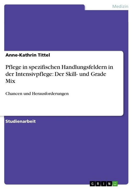 Produktbild: Pflege in spezifischen Handlungsfeldern in der Intensivpflege: Der Skill- und Grade Mix