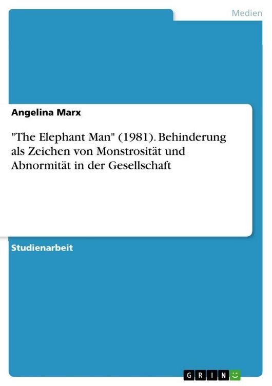 Produktbild: "The Elephant Man" (1981). Behinderung als Zeichen von Monstrosit&auml;t und Abnormit&auml;t in der Gesellschaft