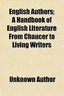 Produktbild: English Authors; A Handbook of English Literature from Chaucer to Living Writers