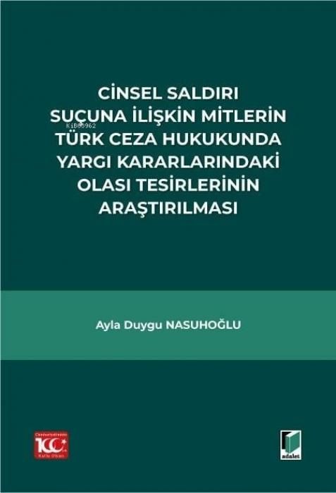 Produktbild: Cinsel Saldiri Sucuna Iliskin Mitlerin T&uuml;rk Ceza Hukukunda Yargi Kararlarindaki Olasi Tesirlerinin Arastirilmasi