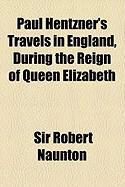 Produktbild: Paul Hentzner's Travels in England, During the Reign of Queen Elizabeth