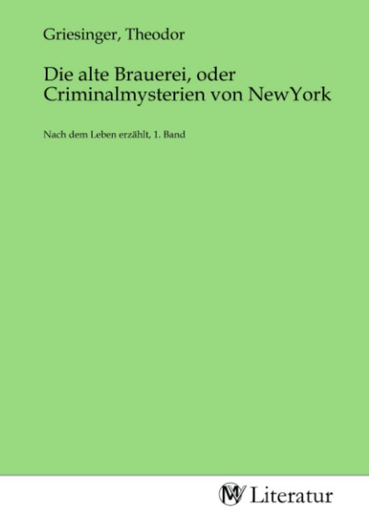 Produktbild: Die alte Brauerei, oder Criminalmysterien von NewYork