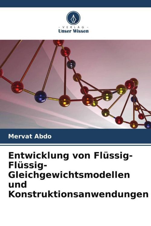 Produktbild: Entwicklung von Fl&uuml;ssig-Fl&uuml;ssig-Gleichgewichtsmodellen und Konstruktionsanwendungen