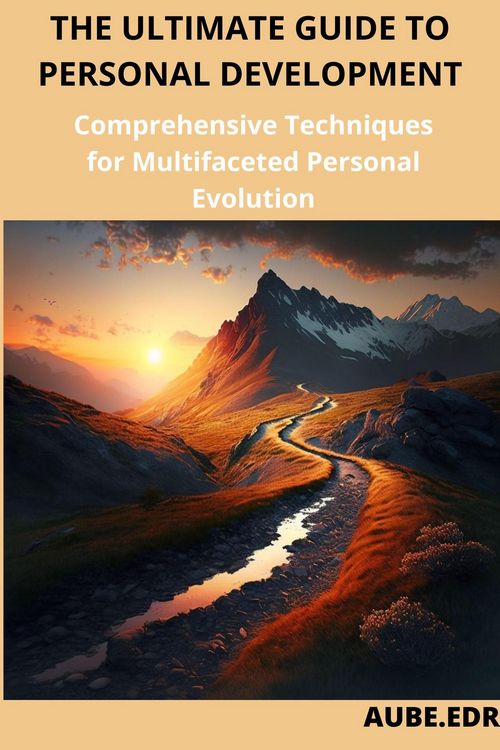 Produktbild: The ultime guide to personal development: Comprehensive Techniques for Multifaceted Personal Evolution