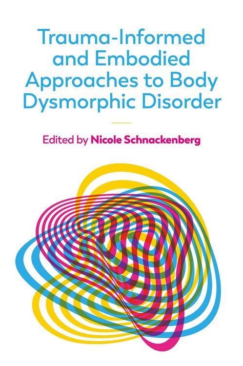 Produktbild: Trauma-Informed and Embodied Approaches to Body Dysmorphic Disorder