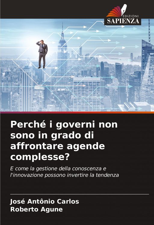 Produktbild: Perch&eacute; i governi non sono in grado di affrontare agende complesse?