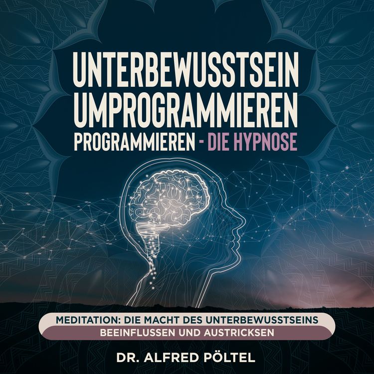 Produktbild: Unterbewusstsein umprogrammieren - die Hypnose