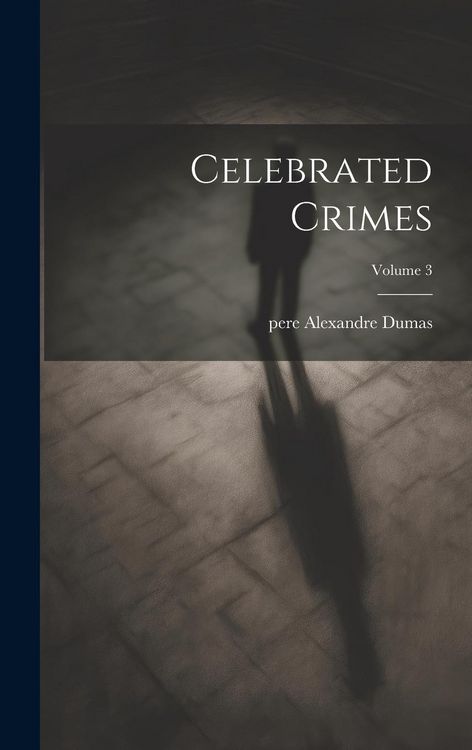 Produktbild: Celebrated Crimes; Volume 3