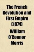 Produktbild: The French Revolution and First Empire; An Historical Sketch