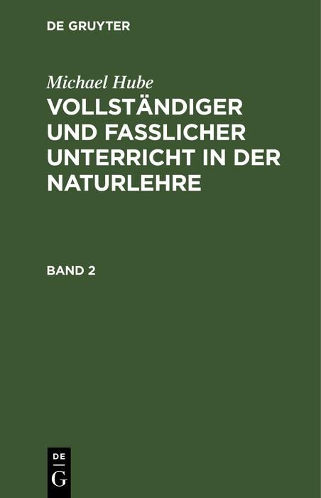 Produktbild: Michael Hube: Vollst&auml;ndiger und fasslicher Unterricht in der Naturlehre. Band 2