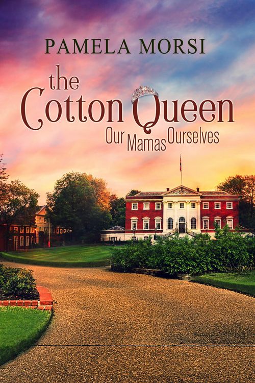 Produktbild: The Cotton Queen (Our Mamas, Ourselves, #1)