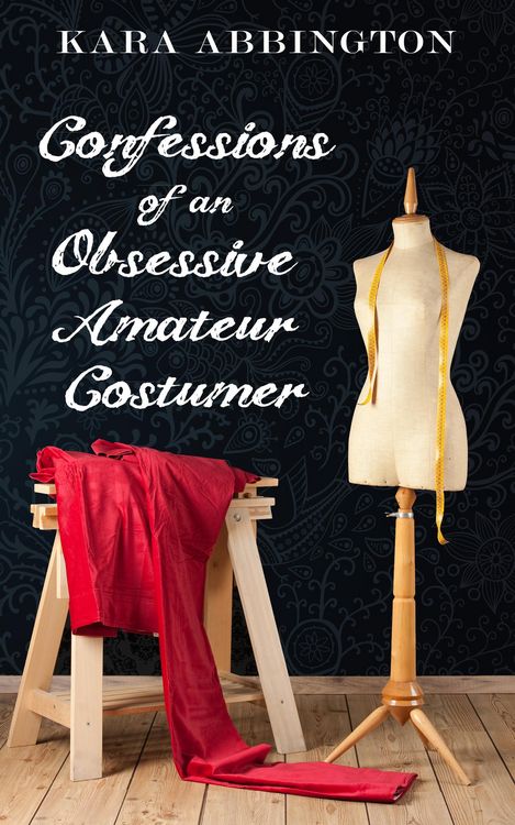 Produktbild: Confessions of an Obsessive Amateur Costumer