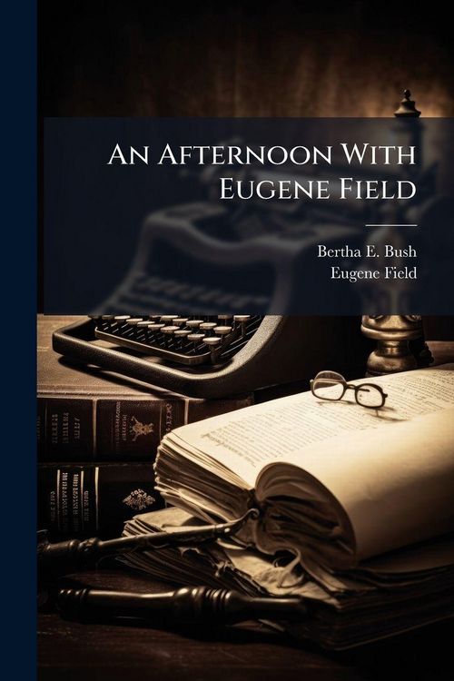 Produktbild: An Afternoon With Eugene Field