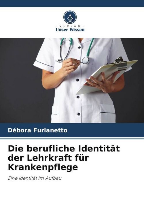 Produktbild: Die berufliche Identit&auml;t der Lehrkraft f&uuml;r Krankenpflege