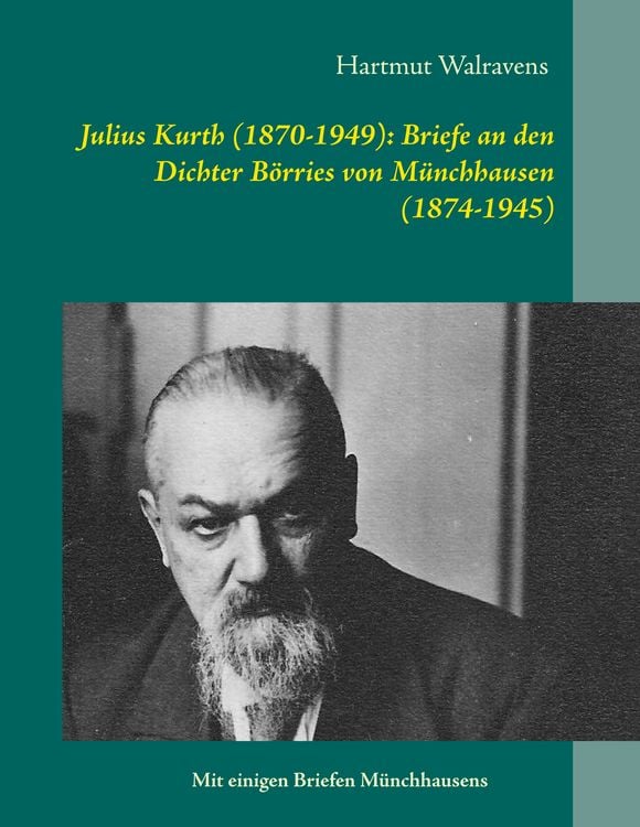 Produktbild: Julius Kurth (1870-1949): Briefe an den Dichter B&ouml;rries von M&uuml;nchhausen (1874-1945)