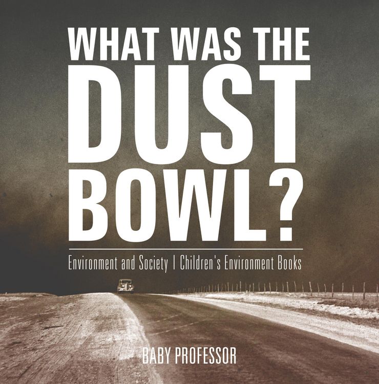 Produktbild: What Was The Dust Bowl? Environment and Society | Children's Environment Books