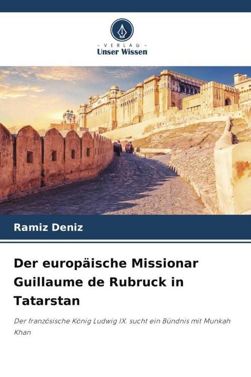 Produktbild: Der europ&auml;ische Missionar Guillaume de Rubruck in Tatarstan