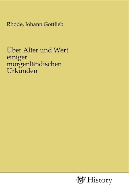 Produktbild: &Uuml;ber Alter und Wert einiger morgenl&auml;ndischen Urkunden