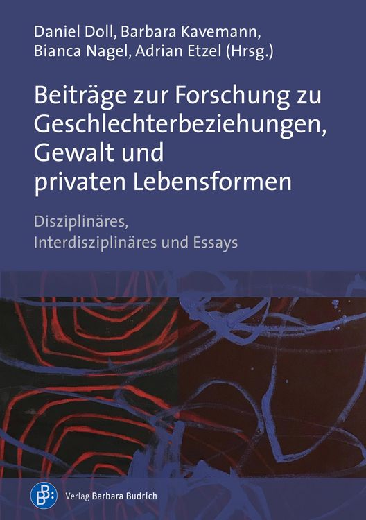 Produktbild: Beitr&auml;ge zur Forschung zu Geschlechterbeziehungen, Gewalt und privaten Lebensformen