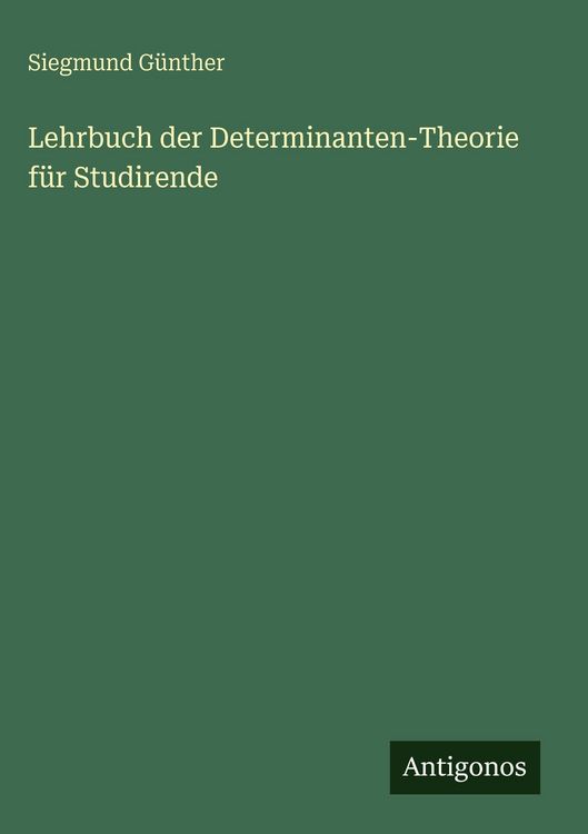 Produktbild: Lehrbuch der Determinanten-Theorie f&uuml;r Studirende
