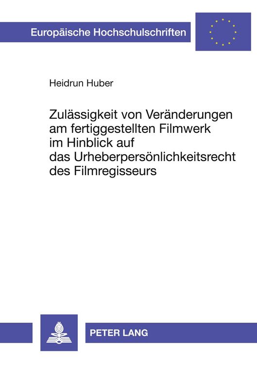 Produktbild: Zul&auml;ssigkeit von Ver&auml;nderungen am fertiggestellten Filmwerk im Hinblick auf das Urheberpers&ouml;nlichkeitsrecht des Filmregisseurs