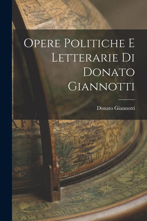 Produktbild: Opere Politiche e Letterarie di Donato Giannotti