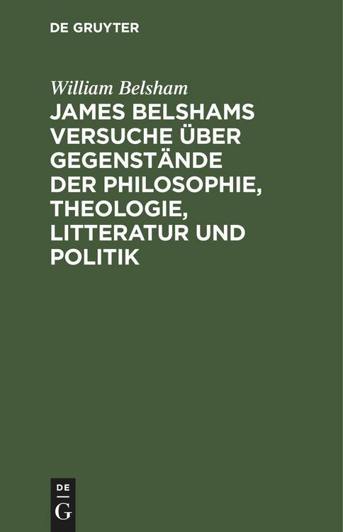 Produktbild: James Belshams Versuche &uuml;ber Gegenst&auml;nde der Philosophie, Theologie, Litteratur und Politik