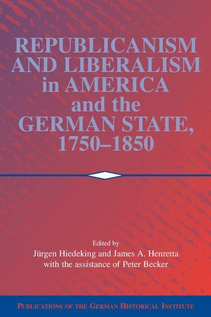 Produktbild: Republicanism and Liberalism in America and the German States, 1750 1850