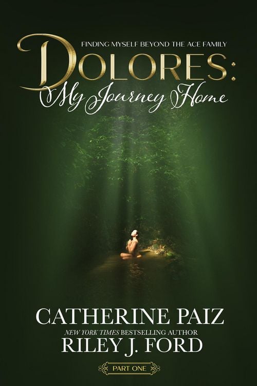 Produktbild: DOLORES: My Journey Home (Finding Myself Beyond The ACE Family)--PART ONE