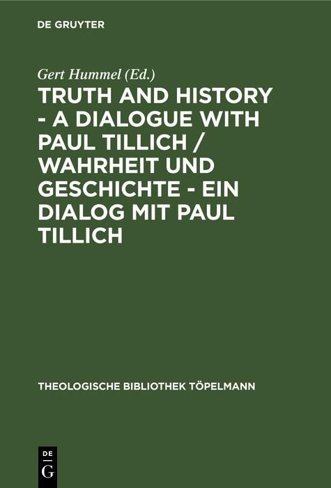Produktbild: Truth and History - a Dialogue with Paul Tillich / Wahrheit und Geschichte - ein Dialog mit Paul Tillich