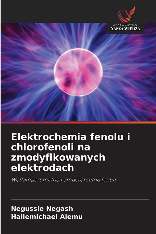 Produktbild: Elektrochemia fenolu i chlorofenoli na zmodyfikowanych elektrodach