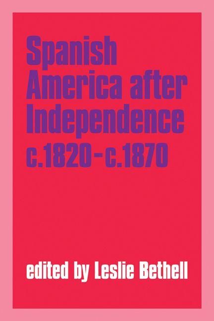 Produktbild: Spanish America After Independence, C.1820 C.1870