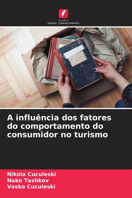 Produktbild: A influ&ecirc;ncia dos fatores do comportamento do consumidor no turismo