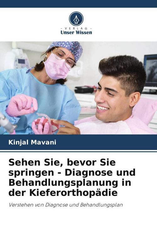 Produktbild: Sehen Sie, bevor Sie springen - Diagnose und Behandlungsplanung in der Kieferorthop&auml;die
