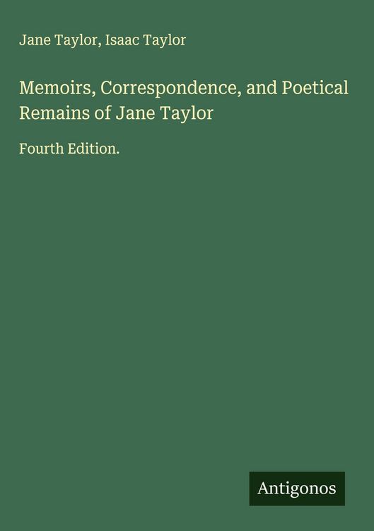 Produktbild: Memoirs, Correspondence, and Poetical Remains of Jane Taylor