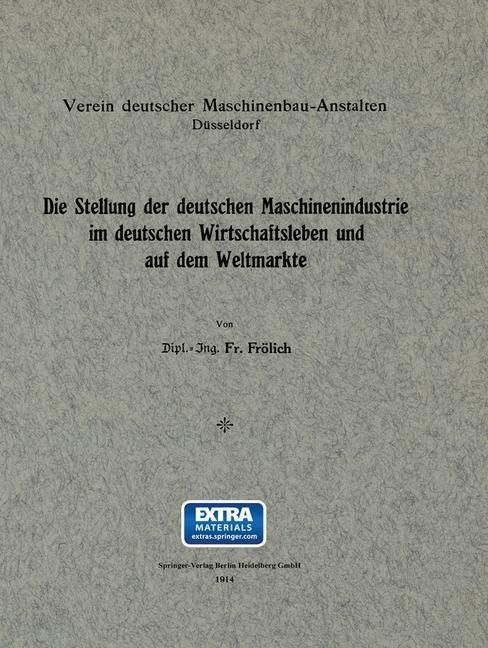 Produktbild: Die Stellung der deutschen Maschinenindustrie im deutschen Wirtschaftsleben und auf dem Weltmarkte