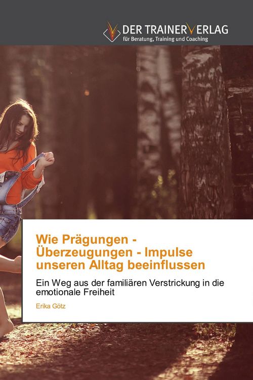 Produktbild: Wie Pr&auml;gungen - &Uuml;berzeugungen - Impulse unseren Alltag beeinflussen