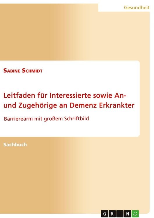 Produktbild: Leitfaden f&uuml;r Interessierte sowie An- und Zugeh&ouml;rige an Demenz Erkrankter