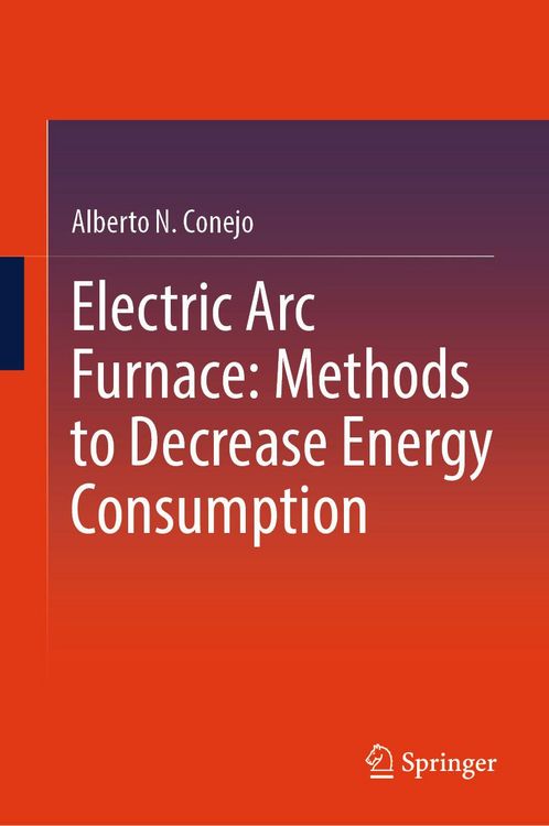 Produktbild: Electric Arc Furnace: Methods to Decrease Energy Consumption